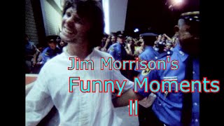 Jim Morrisons FUNNY MOMENTS ll [upl. by Atteynod]