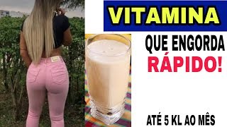 VITAMINA QUE VAI TE ENGORDAR RÁPIDO😎 [upl. by Madden]