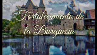 El fortalecimiento de la burguesía [upl. by Ical570]