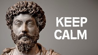 STOICISM  How Marcus Aurelius Keeps Calm [upl. by Naahsar63]