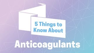 5 Things to Know About Anticoagulants Blood Thinners [upl. by Mcgean]