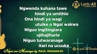 Ngai wa Mwanya Paul Waiganjo Lyrics [upl. by Linson888]