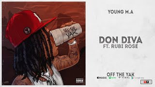 Young MA  quotDon Divaquot Ft Rubi Rose Off the Yak [upl. by Xanthus]