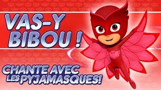 Pyjamasque  ♪♪ Vasy Bibou  ♪♪ Chante avec les Pyjamasque   Dessin Animé 45 [upl. by Ahsuat440]