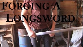 Forging a Medieval Longsword [upl. by Stan]