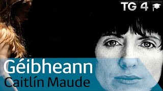 Géibheann le Caitlín Maude  Dánta  TG4 Foghlaim [upl. by Thorlie]