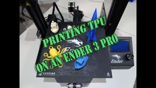 Printing TPU on a Ender 3 Pro [upl. by Arej]