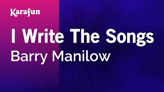 I Write The Songs  Barry Manilow  Karaoke Version  KaraFun [upl. by Franciskus]