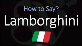 How to Pronounce Lamborghini CORRECTLY Italian Pronunciation [upl. by Eiramaliehs]