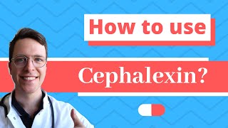 How and When to use Cephalexin Keflex keforal Daxbia  Doctor Explains [upl. by Erlene]