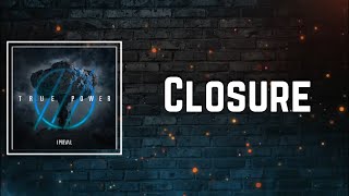 Closure Lyrics  I Prevail [upl. by Eneri]