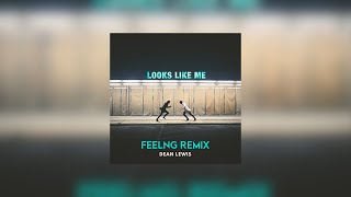 Dean Lewis  Looks Like Me FEELNG Remix [upl. by Michale]