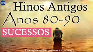 Hinos Antigos anos 8090 melhores músicas gospel antigas sucessos gospel vol 1 [upl. by Yelnats711]