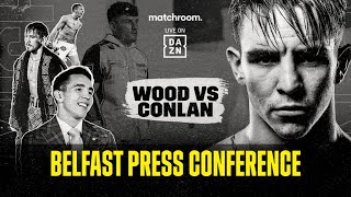 Belfast Leigh Wood vs Michael Conlan Press Conference [upl. by Neeloc]