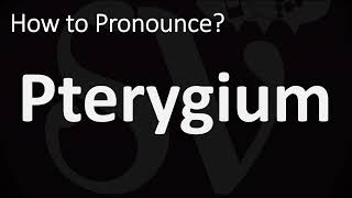 How to Pronounce Pterygium CORRECTLY [upl. by Vesta]